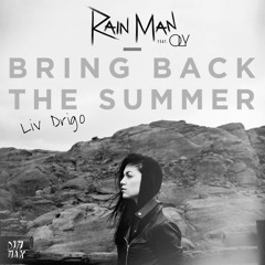 Rain Man Ft OLY - Bring Back The Summer (Liv Drigo Edit)