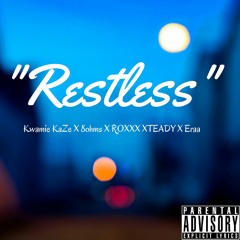 Restless (The Move) - Kwamie KaZe X 8ohms X ROXXX XTEADY X Eraa