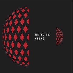 FLYEYE101: Mr Blink - Gecko (Burns' Start-Stop Remix)