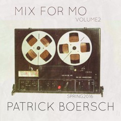 PATRICK BOERSCH - MIX FOR MO - Volume2 - Spring 2016