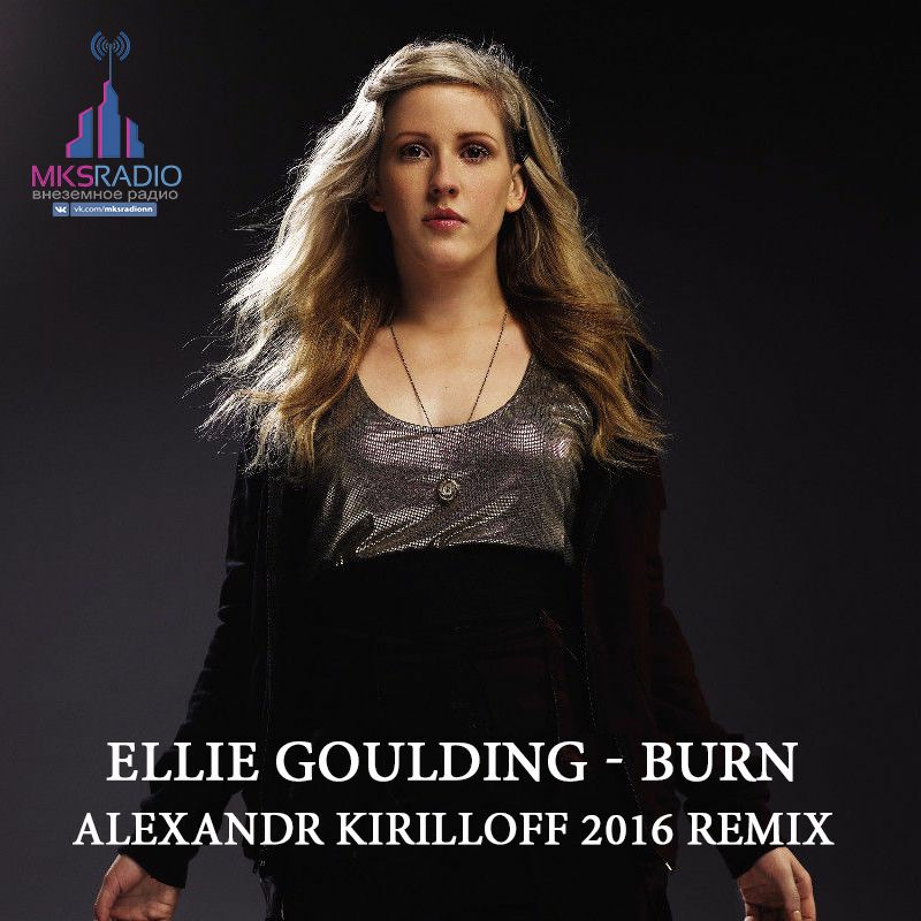 Ellie Goulding - Burn (Alexandr Kirilloff 2016 Remix) episode artwork