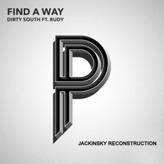DIRTY SOUTH - FIND A WAY (Jackinsky Reconstruction Mix)
