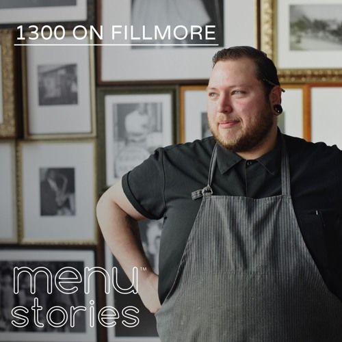 Stream episode Chef Jake Whitlock, 1300 on Fillmore by Menu Stories ...