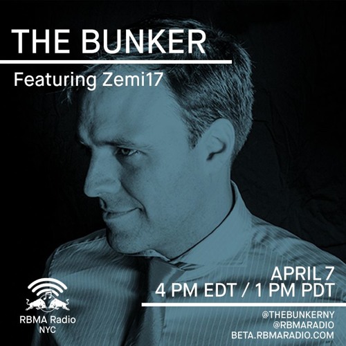 The Bunker on RBMA Radio: Zemi17 4/07/2016