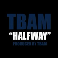 Halfway- Tbam (official audio)
