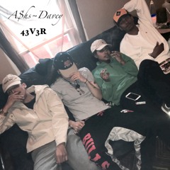 a$hd&Davey - 43V3R (Prod by Jon Puente)
