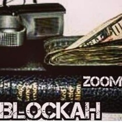 Blockah- Zoom'n In (Diss)