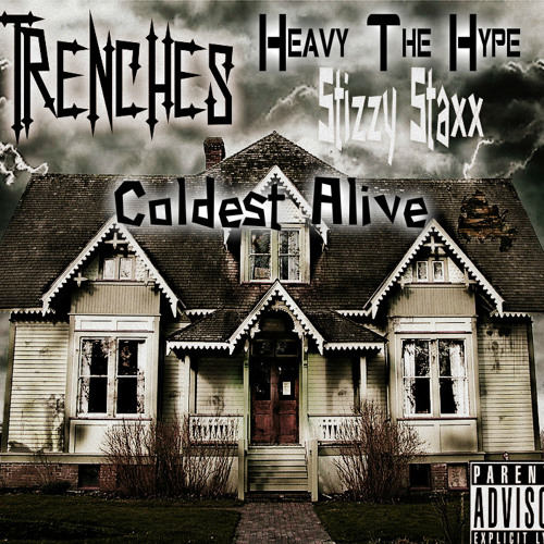 Stizzy Staxx Ft Heavy The Hype X Coldest Alive - Trenches