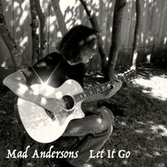 Let It Go (Mad Andersons Original)