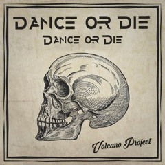 Dance Or Die (Original Mix)