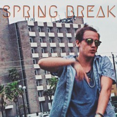 Spring Break [Prod. Joe Jack]