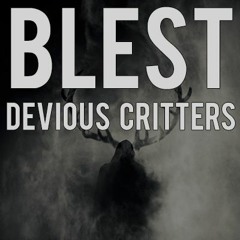 Blest - Devious Critters