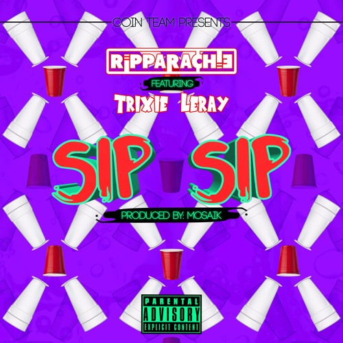 Sip Sip (Feat. Trixie Le'Ray)