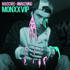 MADCORE - AWAKENING [MONXX VIP]