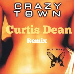 Crazytown - Butterfly (Curtis Dean 2016 House Remix)