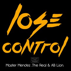 Lose Control (AB Lion, The Real & Master Mendez)