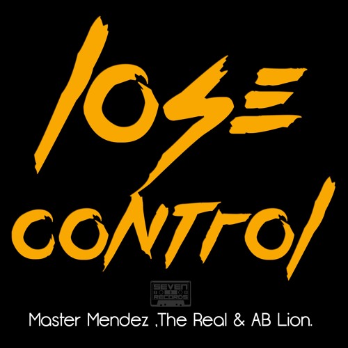 Lose Control (AB Lion, The Real & Master Mendez)