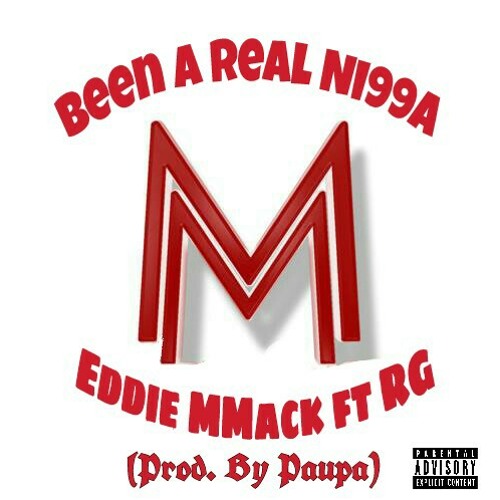 (Prod. By Paupa)Been A Real Ni99a - Eddie MMack ft Rg