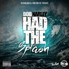 Bob Narley - Had The Splash [Prod. Lil Oak]
