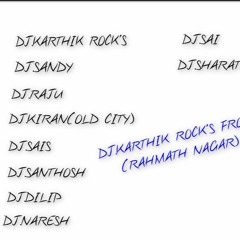 DJ.KARTHIK MIX ROCK'S NON - STOP - PRESENTING ON SPICAL FROM RAHAMATH NAGAR