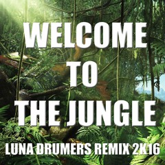 Welcome To The Jungle - (Luna Drumers Remix 2K16)[CLICK BUY FOR FREEDOWNLOAD]