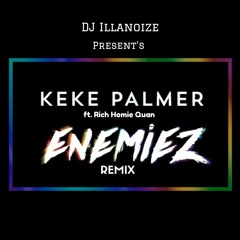 Keke Palmer Enemies [Remix Ft Rich Homie Quan