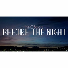 Intr0beatz - Before The Night Mix