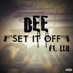 Dee-Set It Off Ft. LLU