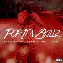 Toon-Popit4Skillz Ft. Paco, LLU
