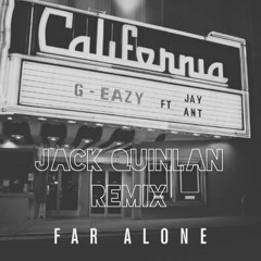 G-Eazy X Jack Quinny - Far Alone II