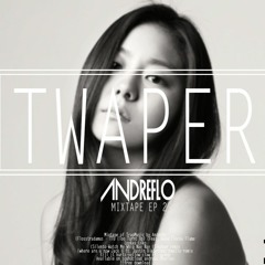 TWAPER X Andreflo(mixtape ep.2)