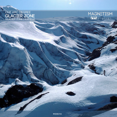 MDB010 One Arc Degree - Glacier Zone EP [Magnetism Digital]