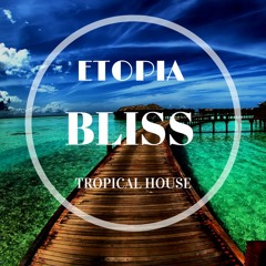 Etopia - Bliss