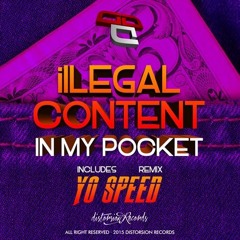 IlLegal Content - In My Pocket (Original Mix) SOON on Distorsion Records