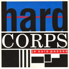 Hard Corps - Je Suis Passée (Dub)