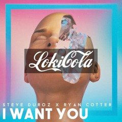 Steve Duroz X Ryan Cotter - I Want You (Free Download)