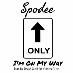 Spodee - Im On My Way (dirty) [Prod Smash David For Winners Circle]