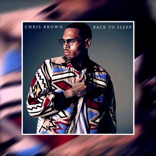 Chris Brown Back To Sleep Remix Ais Ft August Alsina Usher Trey Songz Miguel Zayn By Ais ft august alsina usher trey songz