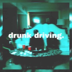 Drunk Driving prod. Flip
