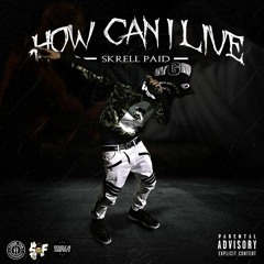 SKRELL PAID - HOW CAN I LIVE