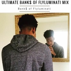 The Ultimate Banks of Flyluminati Mix