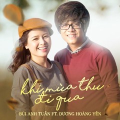 Khi Mùa Thu Đi Qua - Bùi Anh Tuấn [FLAC Lossless]