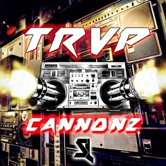 TRVP CANNONZ (Original Mix)