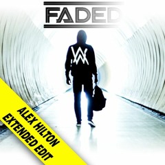 Alan Walker - Faded (ALEX HILTON Extended Edit) [FREE DOWNLOAD]