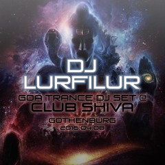 CLUB SHIVA (160408)by DJ LURFILUR (SE)