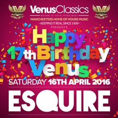 VENUS CLASSICS RADIO SHOW 37 - 17th BIRTHDAY SPECIAL WITH ESQUIRE!!!