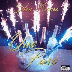 Slow Rivera - Que paso