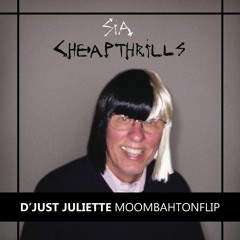 Sia - Cheap Thrills (D'Just Juliette Moombahflip) *BUY=FREE DOWNLOAD*