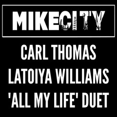 Carl Thomas feat Latoiya Williams "All My Life" (Duet)