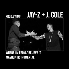 JAY-Z + J. COLE - WHERE I'M FROM (SEE IT TO BELIEVE IT) (MASHUP INSTRUMENTAL) (PROD. BY DJ IMFAMOUS)